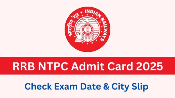 RRB NTPC Admit Card 2025