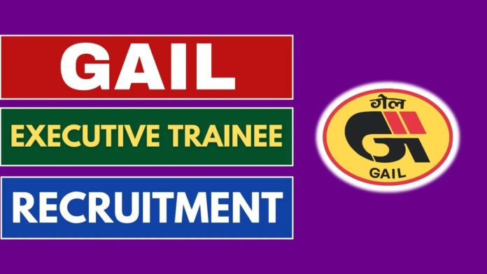 GAIL Executive Trainee Recruitment