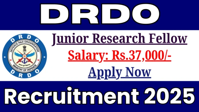 DRDO JRF Recruitment 2025 | Apply Now –BE/B.Tech