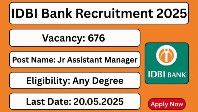 IDBI Bank Recruitment 2025 | 676 Vacancies -Junior Assistant Manager (JAM), Grade ‘O’