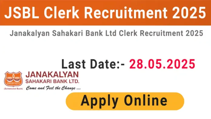 Janakalyan Sahakari Bank Ltd. Recruitment 2025 | Clerk Posts Announced – Apply by 28th May