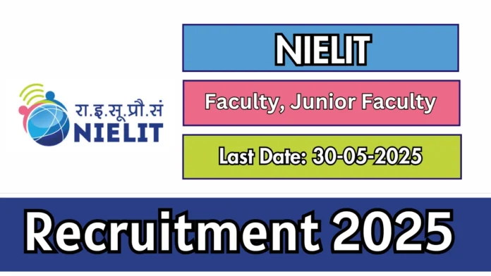 National Institute of Electronics & Information Technology Recruitment 2025 | (NIELIT), Ajmer Walk-in Interview for Faculty & Jr. Faculty Posts