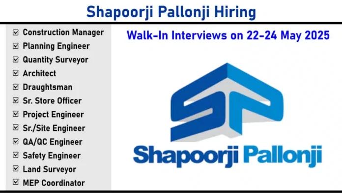 Shapoorji Pallonji Recruitment 2025 | Walk-In Interviews for UAE Projects