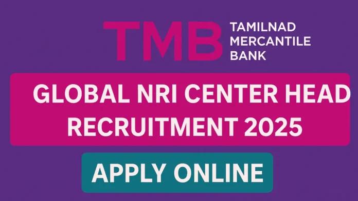 Global NRI Center Recruitment 2025 (Head) on Regular Basis | Apply Online