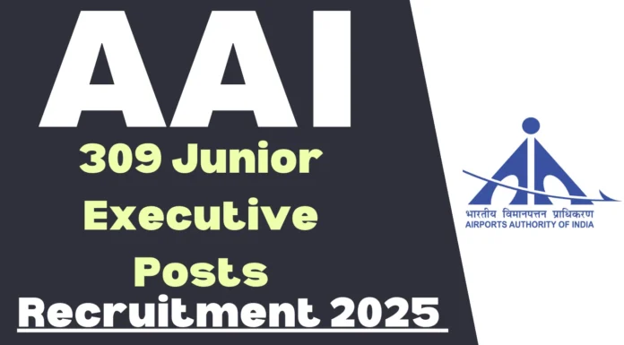 Airports Authority of India Recruitment 2025 | Apply for 309 Junior Executive (ATC) Posts | Exam on 14th July 2025