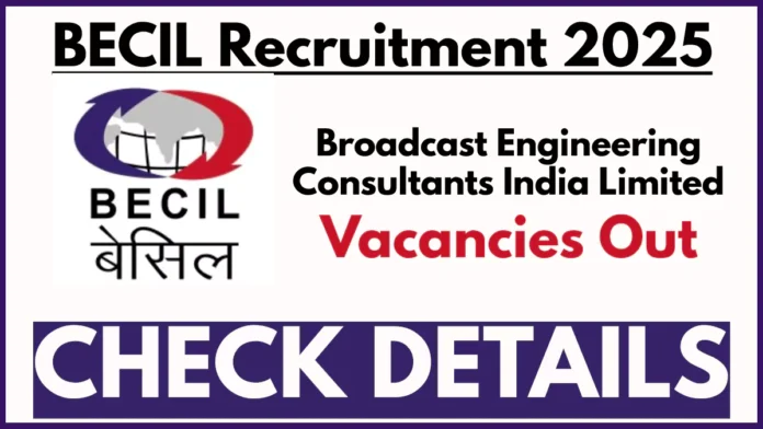 Broadcast Engineering Consultants India Limited Recruitment 2025 (BECIL) | Apply Online
