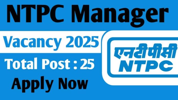 NTPC Limited Manager Recruitment 2025 | Apply Online