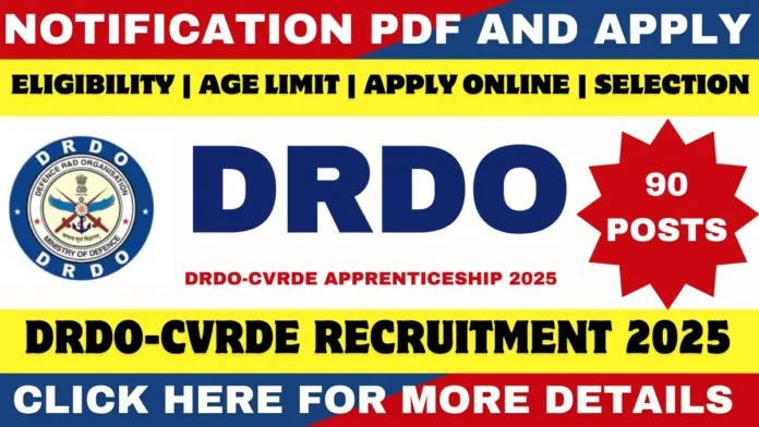 CVRDE DRDO Recruitment 2025 | Apply Now –BE/B.Tech/ME/M.Tech
