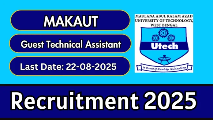 MAKAUT Recruitment 2025 | Apply Now -Guest Technical Assistant (Dept. of Renewable Energy Engineering)