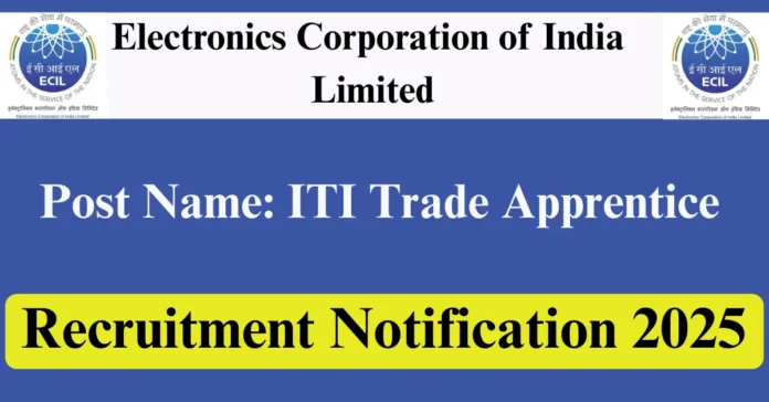 ECIL Recruitment 2025 | Apply for 412 ITI Trade Apprentice Posts at Hyderabad