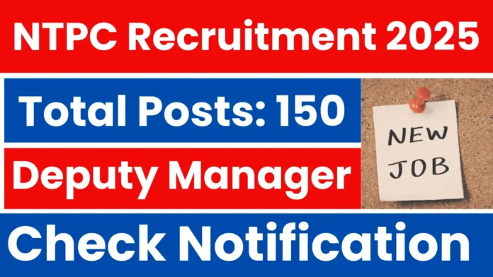 NTPC Limited Recruitment 2025 | Apply for Deputy Manager Posts in Electrical, Mechanical & Civil