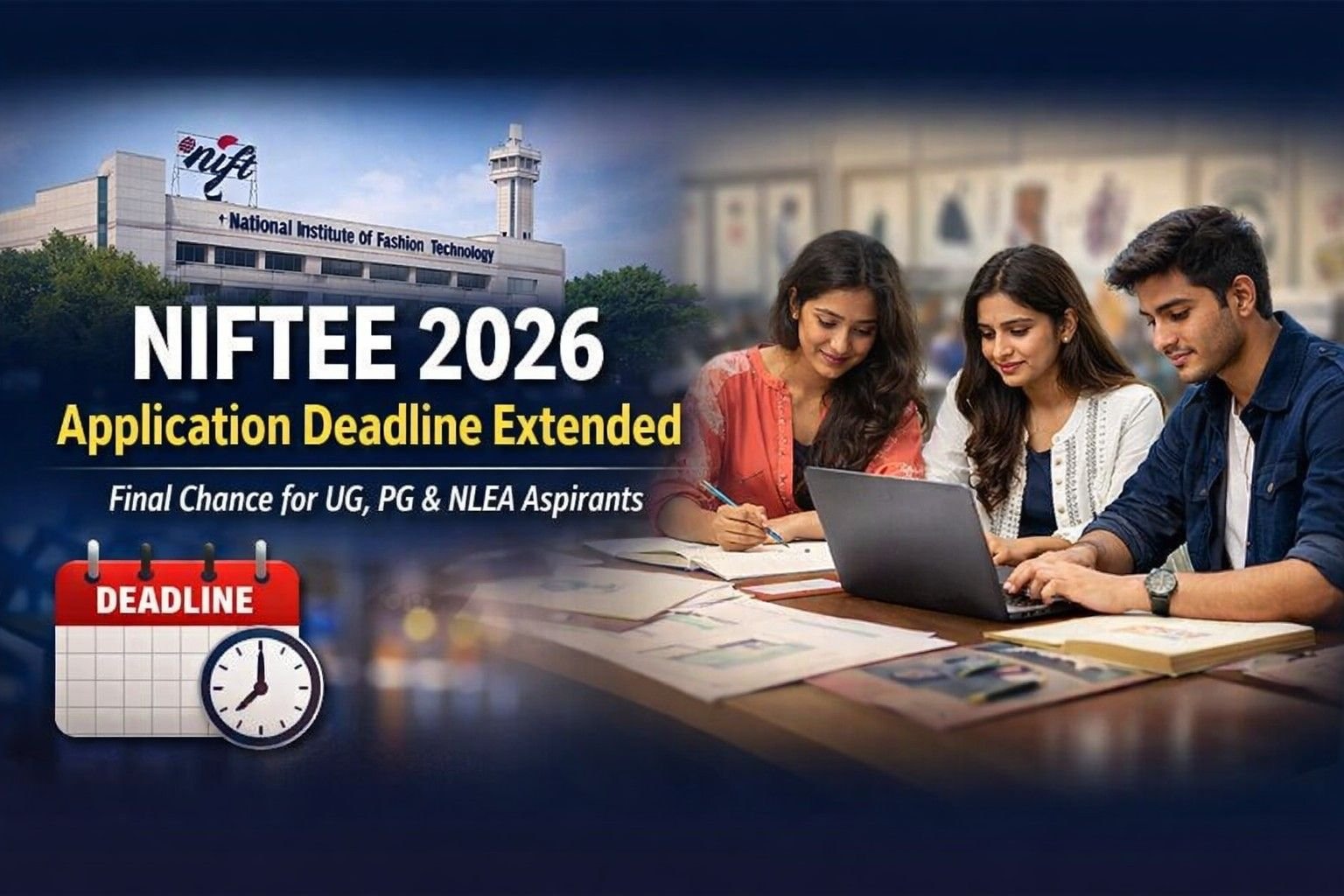 NIFTEE 2026 Application Deadline Extended Apply Now for UG, PG & NLEA Aspirants